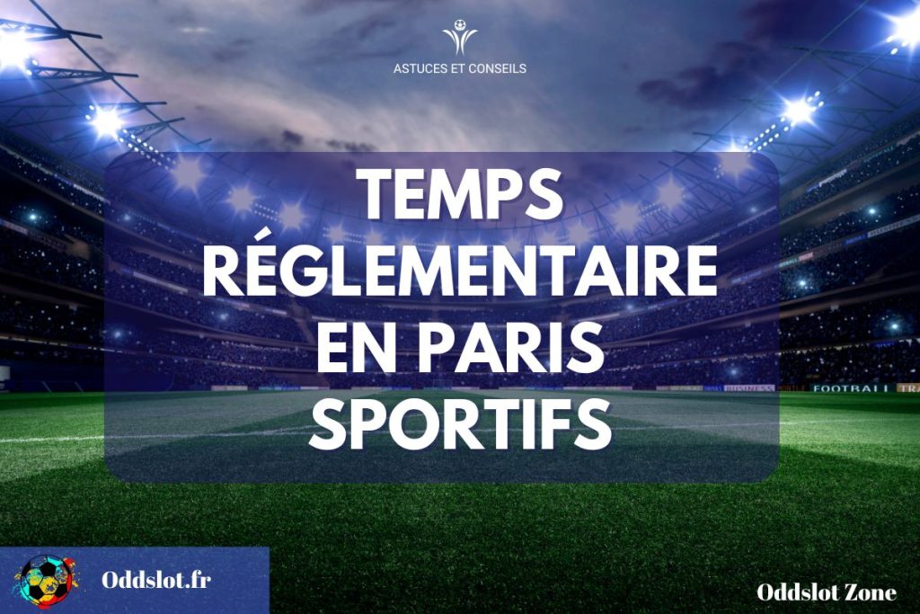 Temps réglementaire en paris sportifs