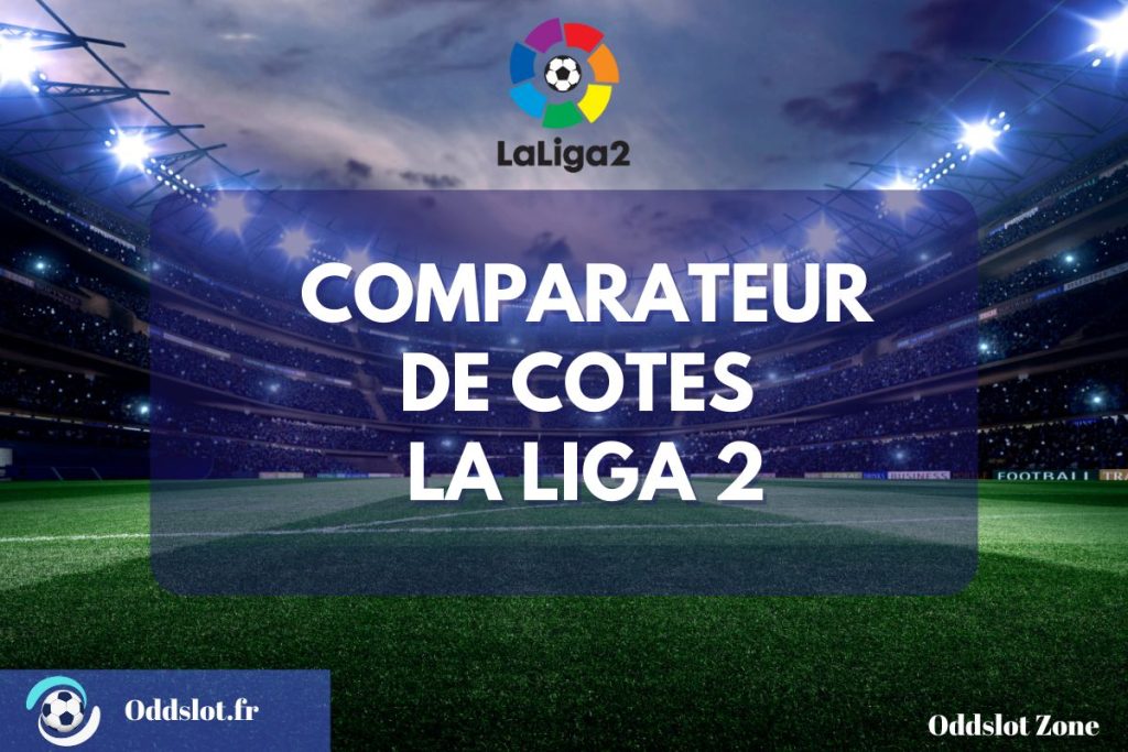 comparateur cotes la liga 2 paris sportifs