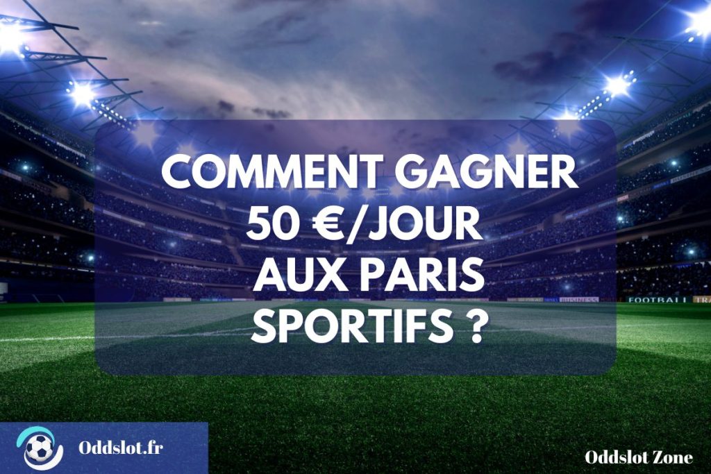 Comment Gagner 50 €Jour aux Paris Sportifs